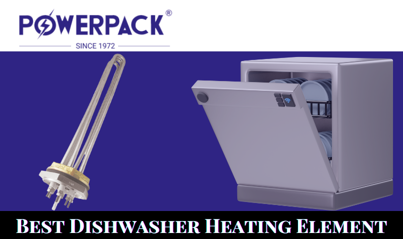 Top Features of Powerpack Electricals' Dishwasher Heating Elements